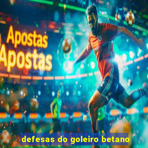 defesas do goleiro betano